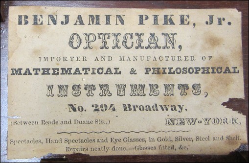 Benjamin Pike Jr. Optician, importer and manufacturer of mathematical and philosophical instruments. No, 294 Broadway, New York. 